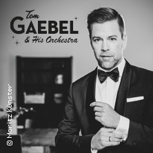 Tom Gaebel & His Orchestra - Jubiläumstour 2023