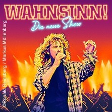 WAHNSINN! – Die neue Show mit den Hits von Wolfgang Petry Tour