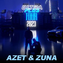 Azet & Zuna - Ultra Plus Tour 2023
