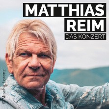 Matthias Reim - Live 2022/2023