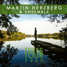 Martin Herzberg & Ensemble - Trees Tour 2023