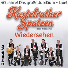 Kastelruther Spatzen - 40 Jahre! Das große Jubiläum - Live!