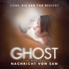 Ghost - Nachricht von Sam - Das Musical