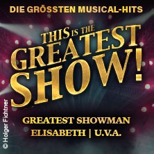 Die größten Musical Hits aller Zeiten | This is The Greatest Show - Live 2023