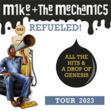 Mike & The Mechanics - Refueled! Tour 2023